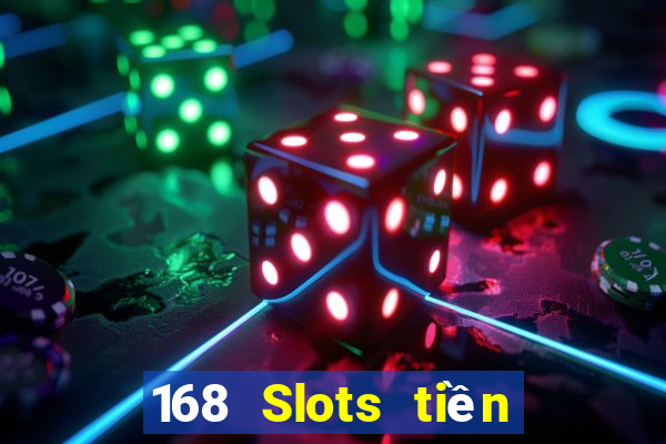 168 Slots tiền cứu trợ