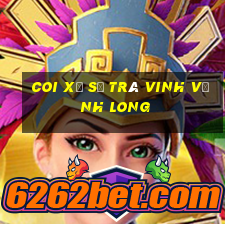 coi xổ số trà vinh vĩnh long