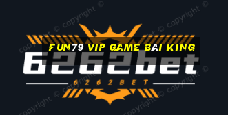 Fun79 Vip Game Bài King