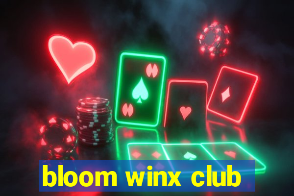 bloom winx club