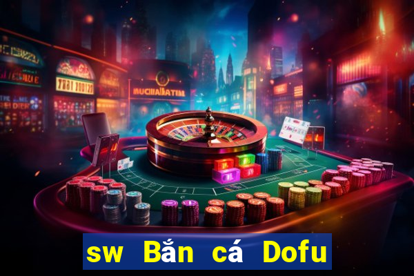 sw Bắn cá Dofu Mobile Android