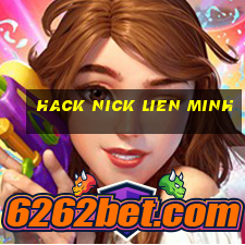 hack nick lien minh