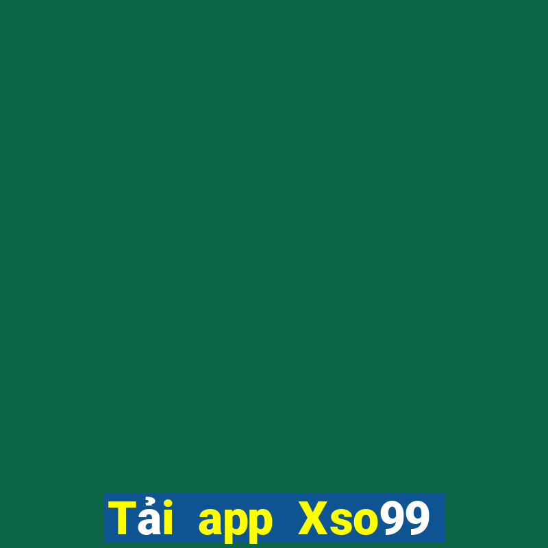 Tải app Xso99 Thưởng 399k