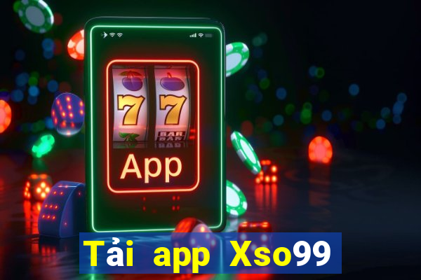 Tải app Xso99 Thưởng 399k