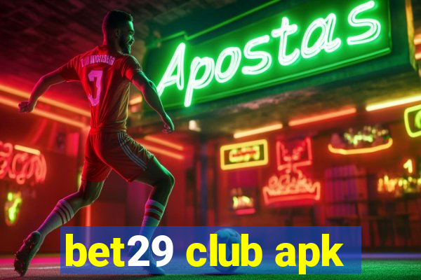 bet29 club apk