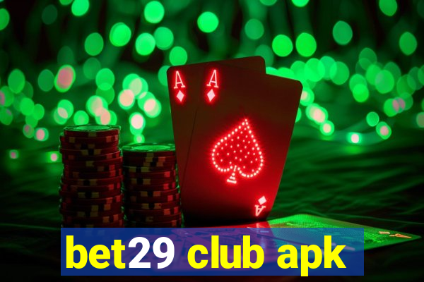 bet29 club apk