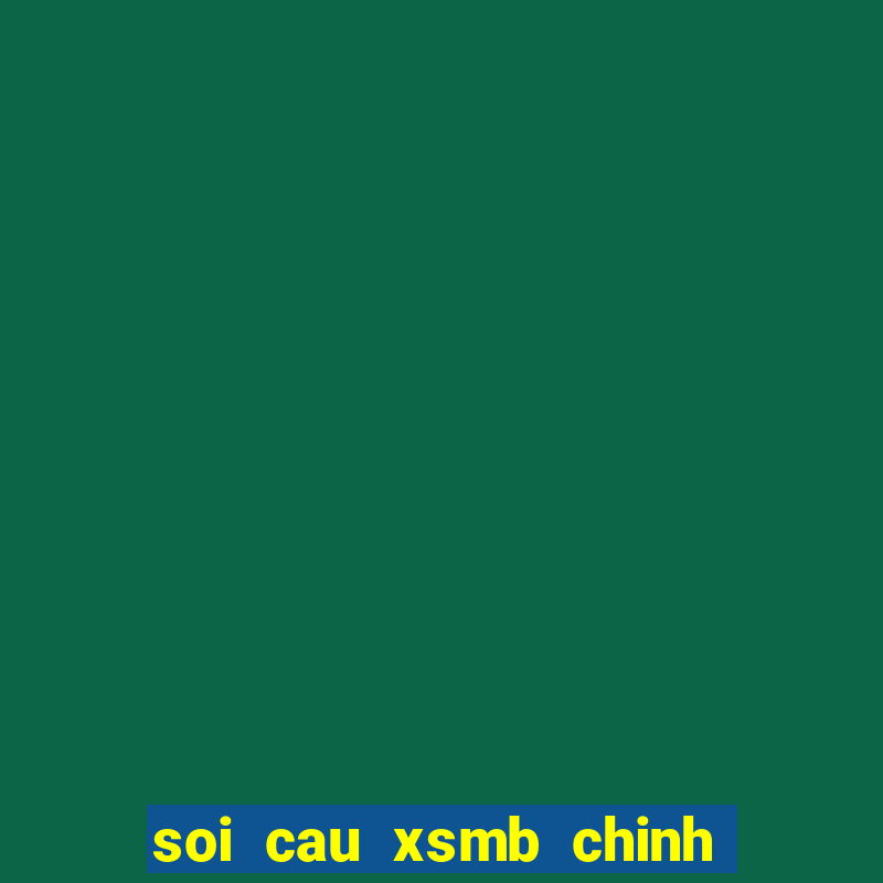 soi cau xsmb chinh xac 100 hom nay