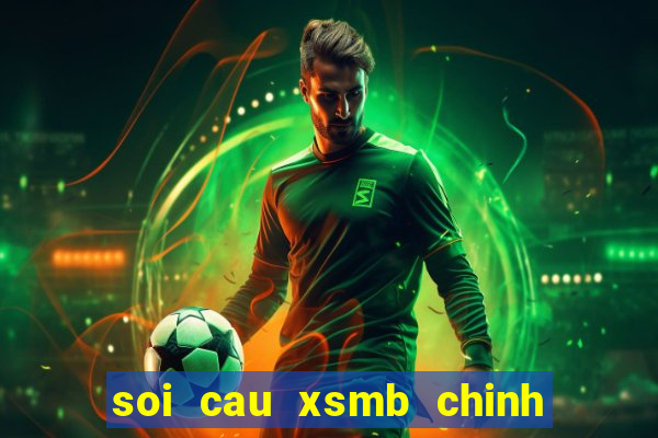 soi cau xsmb chinh xac 100 hom nay