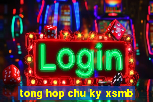 tong hop chu ky xsmb