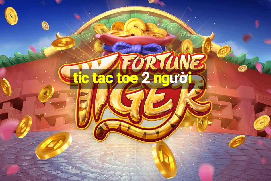 tic tac toe 2 người