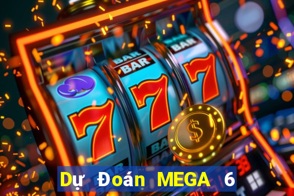 Dự Đoán MEGA 6 45 ngày 6