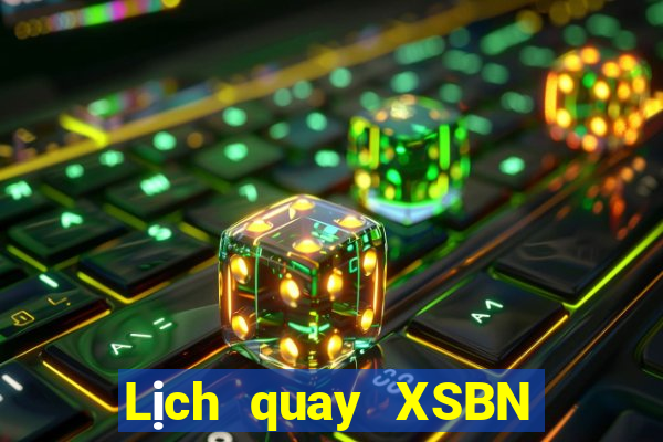 Lịch quay XSBN ngày 26