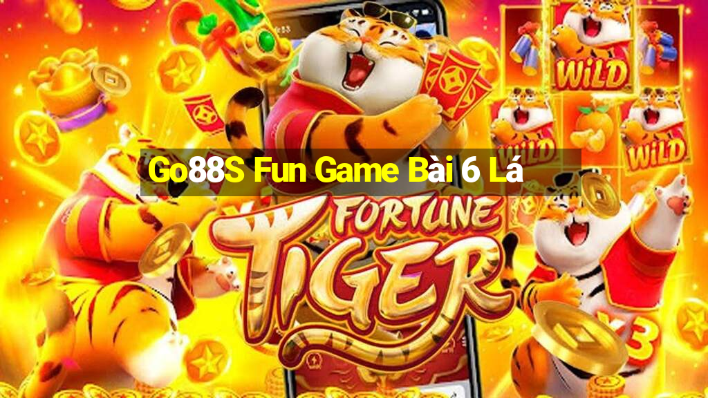 Go88S Fun Game Bài 6 Lá