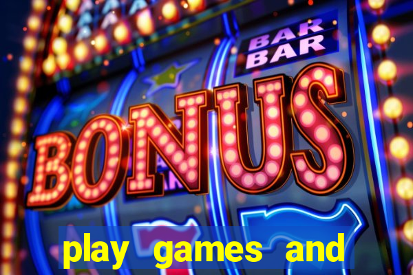 play games and earn money