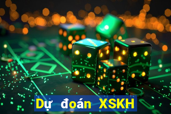 Dự đoán XSKH thứ bảy