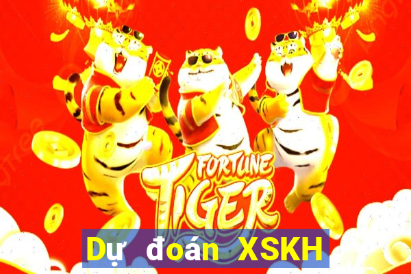 Dự đoán XSKH thứ bảy