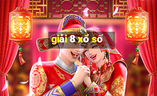 giải 8 xổ số