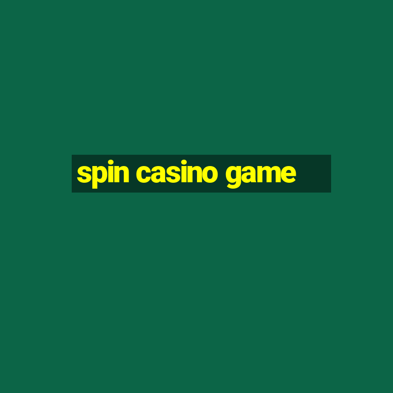 spin casino game