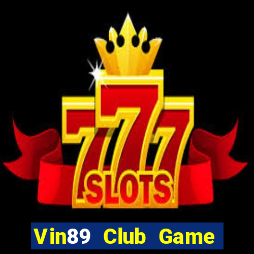 Vin89 Club Game Bài Fa88 Apk