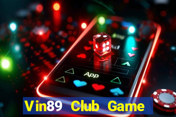 Vin89 Club Game Bài Fa88 Apk