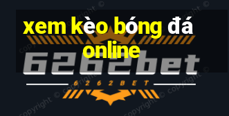 xem kèo bóng đá online