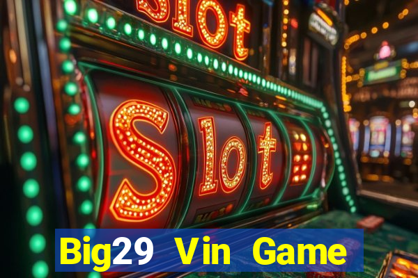 Big29 Vin Game Bài G63