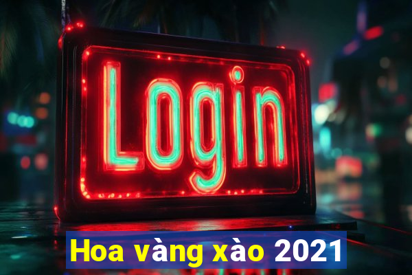 Hoa vàng xào 2021