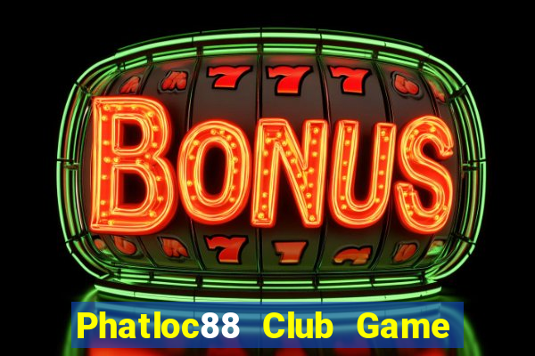 Phatloc88 Club Game Bài 24H