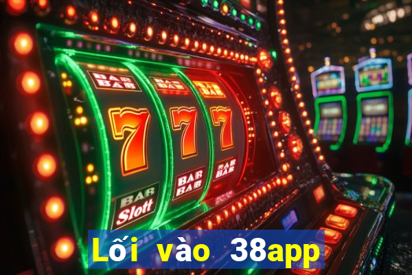 Lối vào 38app đầy xổ số