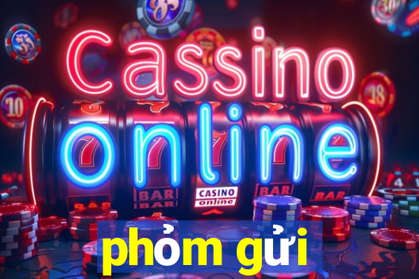 phỏm gửi