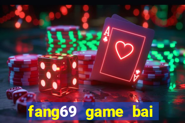 fang69 game bai doi thuong