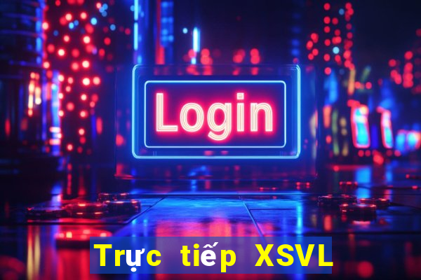 Trực tiếp XSVL ngày 13