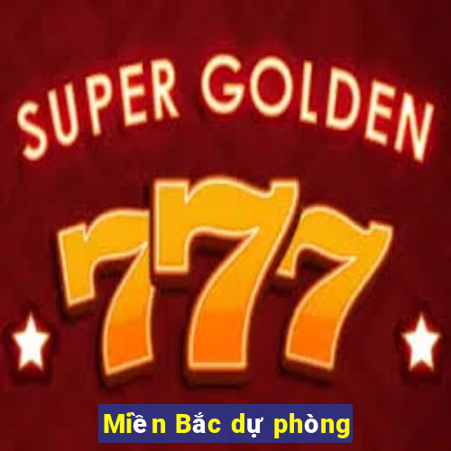 Miền Bắc dự phòng