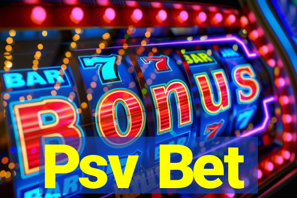 Psv Bet