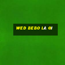 wed BEBO là gì