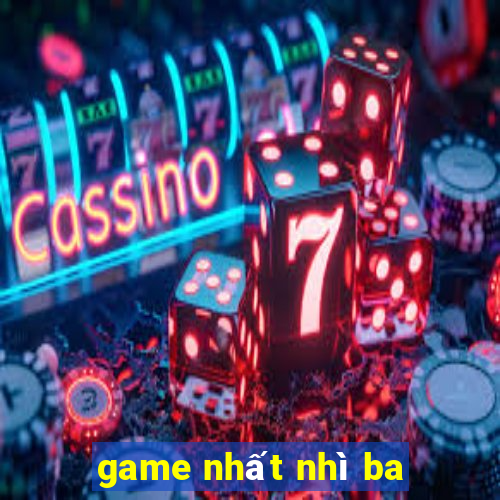 game nhất nhì ba