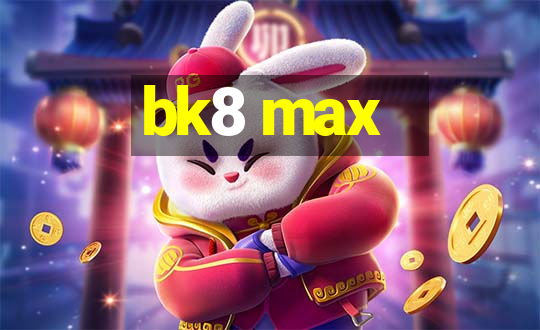 bk8 max