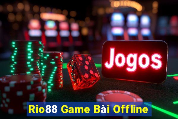 Rio88 Game Bài Offline