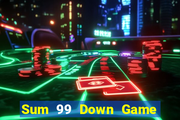 Sum 99 Down Game Bài Vui