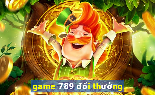 game 789 đổi thưởng