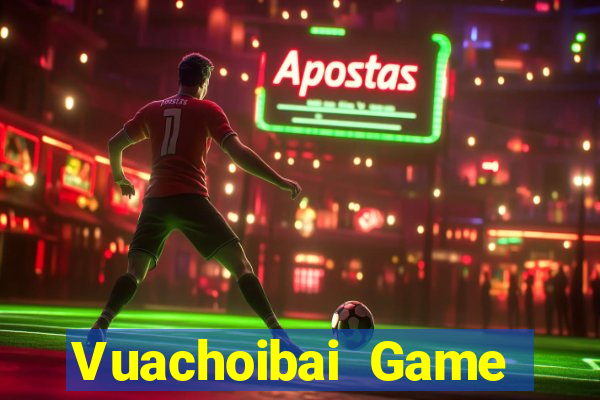 Vuachoibai Game Bài Trực Tuyến