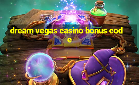 dream vegas casino bonus code