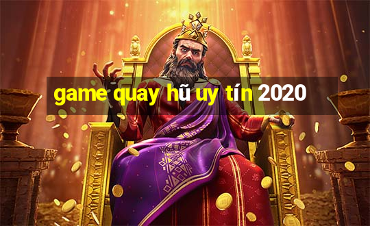 game quay hũ uy tín 2020