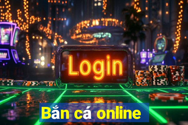 Bắn cá online