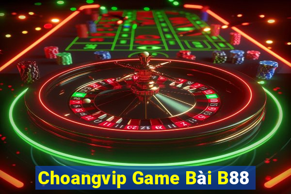 Choangvip Game Bài B88