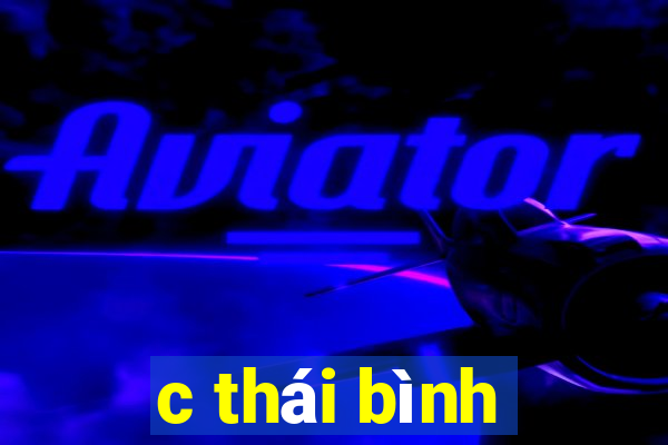 c thái bình