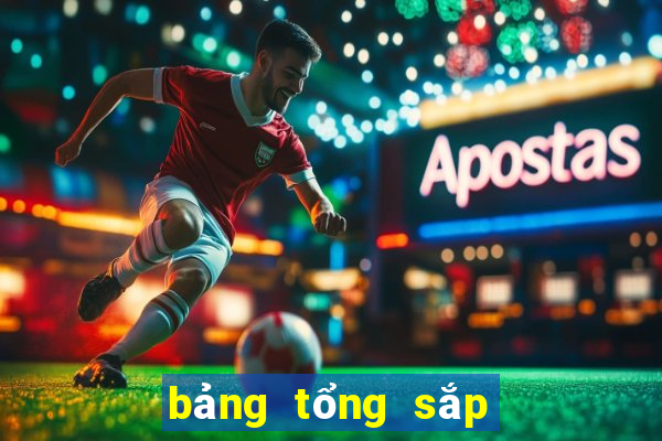 bảng tổng sắp huy chương 32 mới nhất