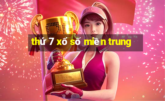 thứ 7 xổ số miền trung