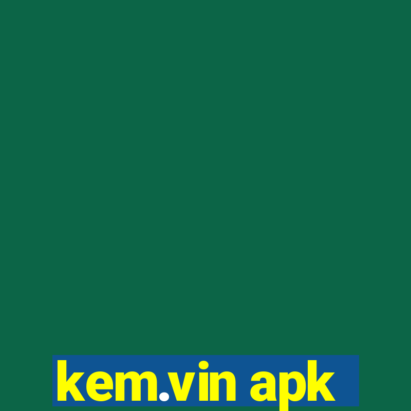 kem.vin apk