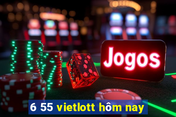 6 55 vietlott hôm nay